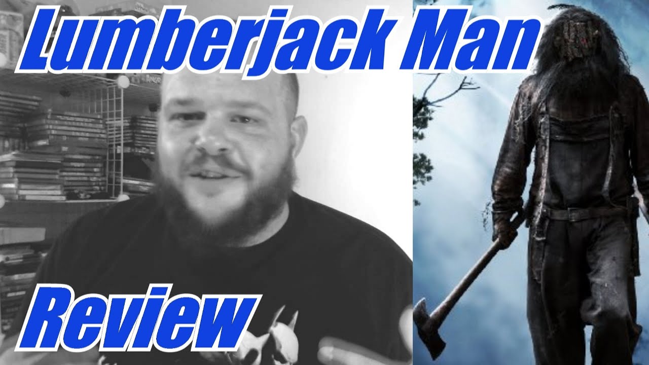 Lumberjack Man (2014) movie review horror comedy slasher YouTube