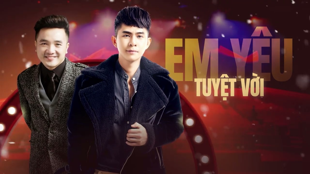 Em Yêu Tuyệt Vời REMIX - Châu Gia Kiệt ft Dương Ngọc Thái