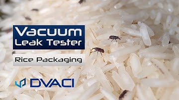 Rice flexible packaging - vacuum leak testing - CDV Seal Integrity Tester