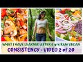 CONSISTENCY, PLANNING, PATIENCE • WHAT I LEARNED AFTER 6yrs RAW FOOD VEGAN • VIDEO 2/20