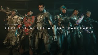 WARFRAME 🚨THE ONE WHERE WE FINALLY TRY WARFRAME