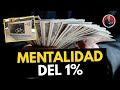 La mentalidad del 1%