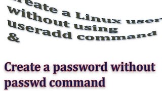 Create a User in Linux without using useradd command Part 1
