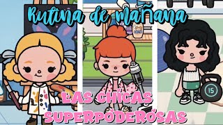 🩷✨RUTINA MATUTINA DE LAS CHICAS SUPERPODEROSAS EN TOCA BOCA ✨🩷