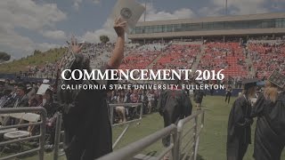 CSUF Commencement 2016 Highlights