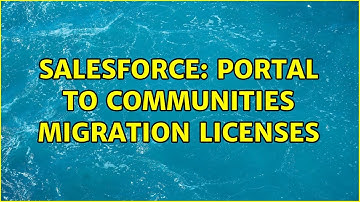 Salesforce: portal to communities migration licenses (2 Solutions!!)