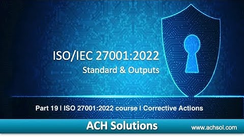 ISO 27001 2022 course - 19 | Corrective Actions