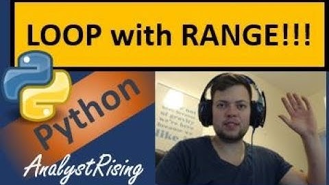 Python 3.6: Creating a LOOP with a RANGE Function!!!