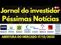 VÃO CAIR BRAV3 PETR4 BBAS3 CSAN3 CXSE3 BBDC3 USIM5 BRAP4 VALE3 CMIN3 ALOS3 AZZA3 PGMN3 ALPA4 WEGE3