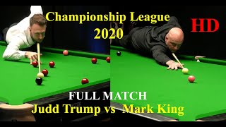 Snooker Full Match -Judd Trump vs Mark King  - Championship League 2019 2020 HD