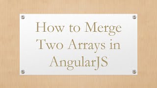 How to Merge Two Arrays in AngularJS
