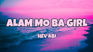 Alam Mo Ba Girl - Hev Abi (Lyrics)