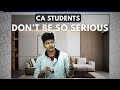 CA is not life - CA Students Motivation - CA Final January 2026 &amp; CA Inter January 2026