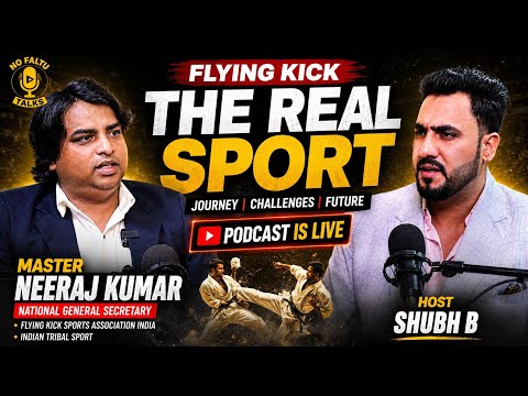 Flying Kick: The Real Sport | Master Neeraj Kumar’s Journey | Indian Tribal Sport | No Faltu Talks