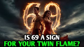 What does 69 means for the Twin Flames? ✨ | Twinflame & Law of Attraction Profile