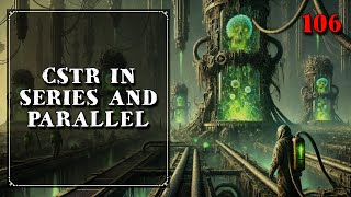 106. CSTR in Series and Parallel | Mass Transfer | Chemical Engineering | The Engineer Owl #mass