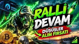 🚀🔥 RALLİ DEVAM! DÜŞÜŞLER ALIM FIRSATI! 📈💥