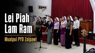 Mualpui PYD Zaipawl (2026) - "Lei Piah Lam Ram"
