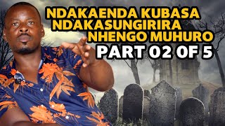 NDAKAMBPSUNGIRIRA NHENGO YANGU MUHURO || ACROSS THE BORDER S03 EP 02 | EDMORE'S STORY PART 02