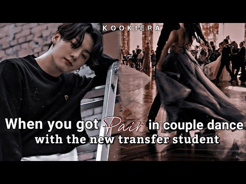 //When you got pair in couple dance with the new transfer student//Jungkook FF