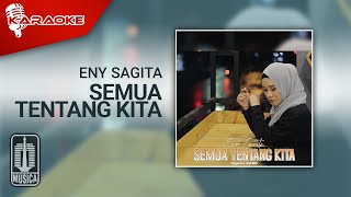 Eny Sagita - Semua Tentang Kita (Karaoke Video)