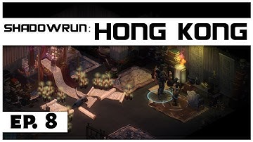 Shadowrun: Hong Kong - Ep. 8 - Meeting the Locals! - Let