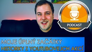 MOJE ÚPLNÝ ZAČÁTKY A HISTORKY Z YOUTUBOVEJCH AKCÍ