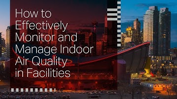 How to Effectively Monitor and Manage Indoor Air Quality in Facilities