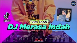 DJ MERASA INDAH - TIARA ANDINI | BILA CINTA INI TAK NYATA TIKTOK VIRAL REMIX FULL BASS TERBARU 2022