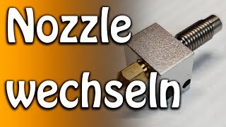 Nozzle wechseln, aber richtig. Die Düse vom 3D Drucker muss raus.