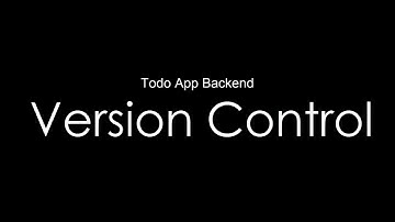 Writing Code - Building Todo List App Backend - Session 2: Version Control
