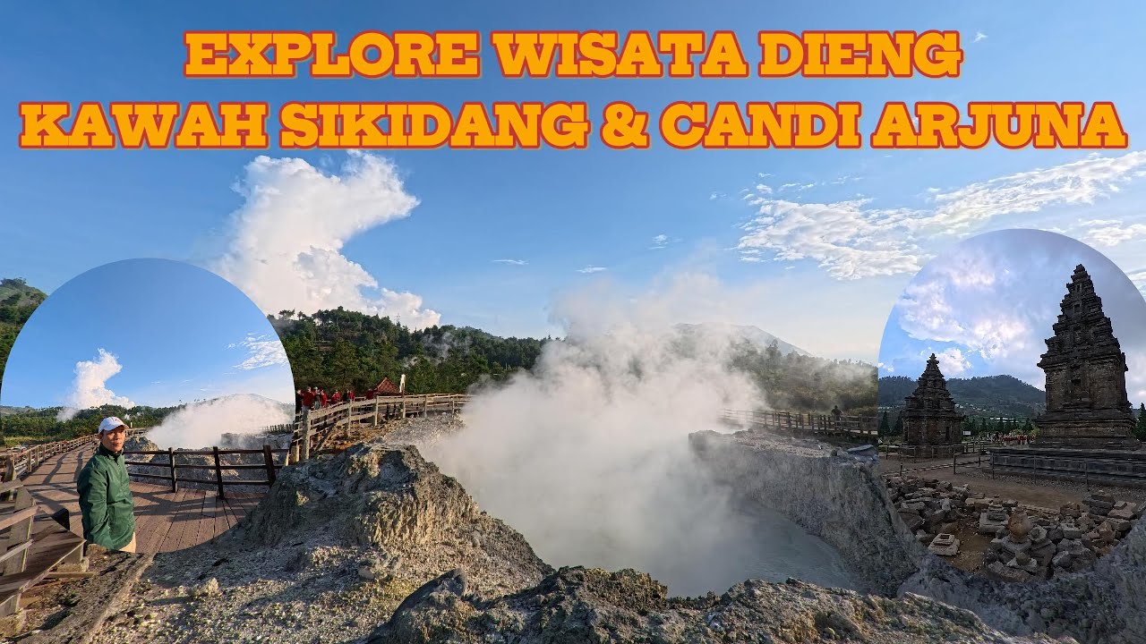 Jelajah wisata Dieng | Candi Arjuna  | Kawah Sikidang
