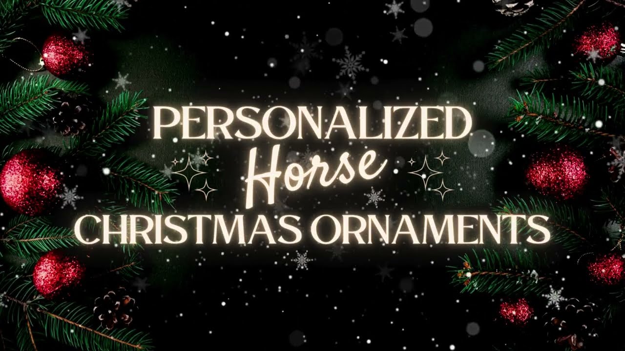 Personalized Christmas Ornaments | Unique Gift Idea for Horse Lovers, Horse Girls & Equestrian | HPG