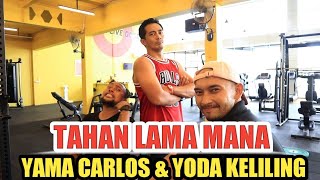 TAHAN LAMA mana, YAMA CARLOS atau YODA KELILING GYM ?!! || JALAN2 SERUNTULAN
