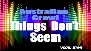 Video thumbnail of "Australian Crawl Things Don't Seem | With Lyrics HD Vocal-Star Karaoke"