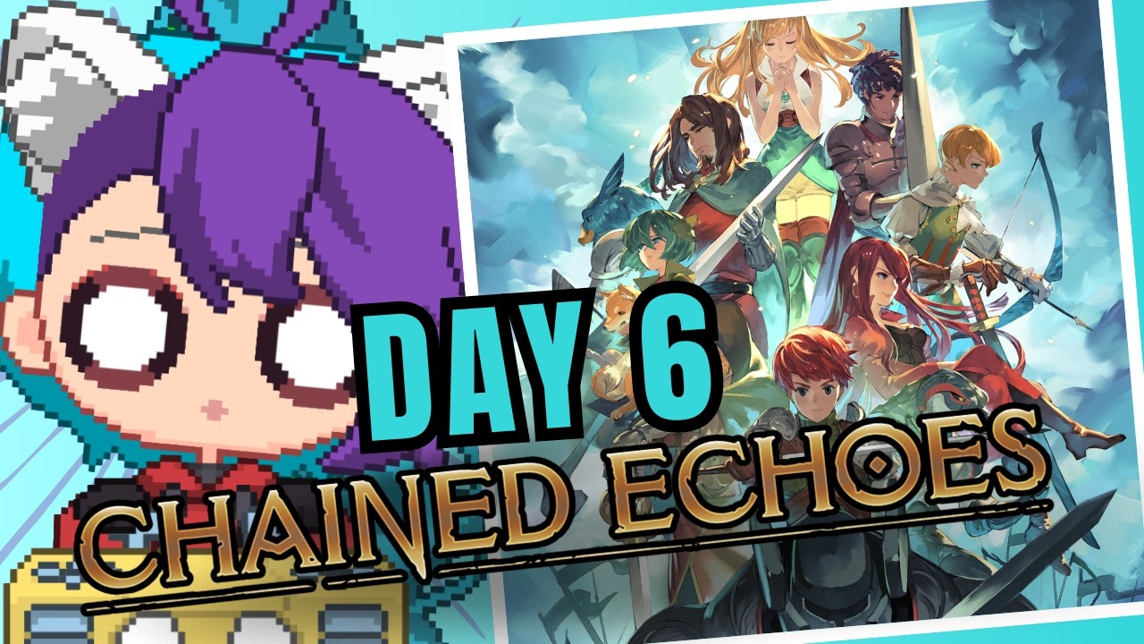 Chained Echoes: Day 6 [VOD]