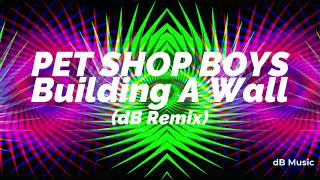 Pet Shop Boys - Building A Wall (dB Remix)