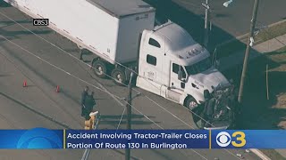 Accident Involving Tractor-Trailer Closes Portion Of Route 130 In Burlington