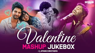 Valentine Day Mashup Jukebox | Arijit Singh | SparkZ Brothers | Romantic Love Songs 