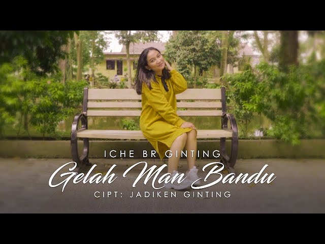 LAGU KARO TERBARU 2021 - GELAH MAN BANDU - ICHE BR GINTING class=