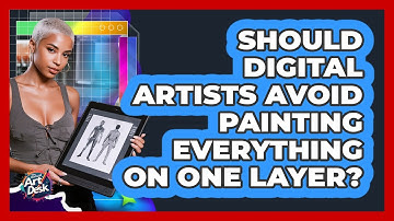 Should Digital Artists Avoid Painting Everything On One Layer?