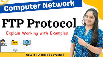 CN 30 : FTP Protocol | Working with Examples | Application Layer