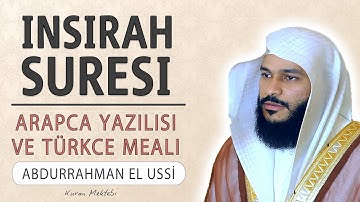 İnşirah suresi anlamı dinle Abdurrahman el Ussi (İnşirah suresi arapça yazılışı okunuşu ve meali)