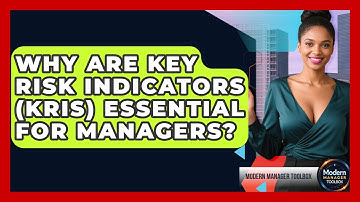 Why Are Key Risk Indicators (KRIs) Essential For Managers? - Modern Manager Toolbox