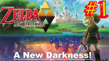 The Legend of Zelda A Link Between Worlds - Episode 1 A New Darkness!