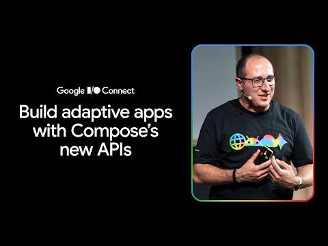 Build adaptive apps with Compose's new APIs (I/O Connect '26)
