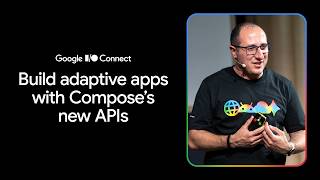 Build adaptive apps with Compose's new APIs (I/O Connect '26)