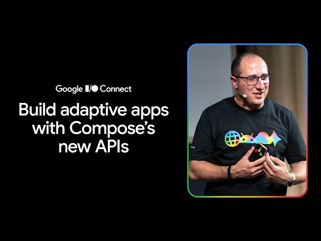 Build adaptive apps with Compose's new APIs (I/O Connect '26)
