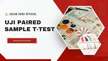Tutorial Lengkap Uji Paired Sample T-Test dengan SPSS - Statistik Parametrik