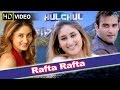 Rafta Rafta (HD) Full Video Song | Hulchul | Akshaye Khanna, Kareena Kapoor |